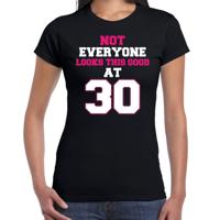 Not everyone looks this good at 30 verjaardag cadeau t-shirt zwart voor dames