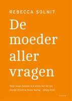 De moeder aller vragen - Rebecca Solnit - ebook