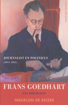 Frans Goedhart, journalist en politicus (1904-1990) - Madelon de Keizer - ebook