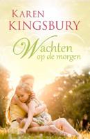 Wachten op de morgen - Karen Kingsbury - Paperback (9789029725361)