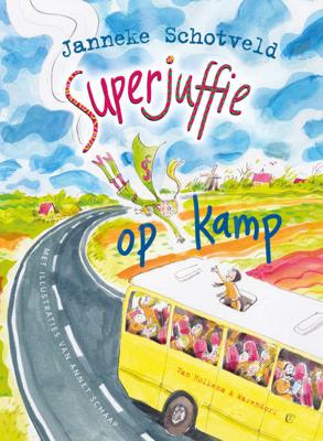 Superjuffie 6 - Superjuffie op kamp - Janneke Schotveld - Hardcover (9789000348473) Superjuffie 6 - Superjuffie op kamp - Janneke Schotveld - Hardcover (9789000348473)