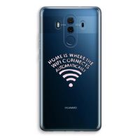 Home Is Where The Wifi Is: Huawei Mate 10 Pro Transparant Hoesje