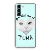 You had me at tuna: Samsung Galaxy S21 Transparant Hoesje