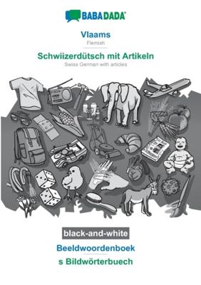 BABADADA black-and-white, Vlaams - Schwiizerdutsch mit Artikeln, Beeldwoordenboek - s Bildwoerterbuech - Babadada GMBH - Paperback (9783752216929)