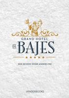 Grand Hotel de Bajes - Andries Bik - eBook (9789082162547)