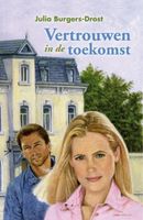 Vertrouwen in de toekomst - Julia Burgers-Drost - ebook