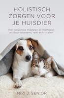 Holistisch zorgen voor je huisdier - Niki J. Senior - eBook (9789020215694)