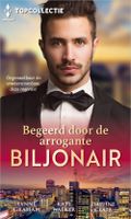 Begeerd door de arrogante biljonair - Lynne Graham, Kate Walker, Daphne Clair - ebook - thumbnail