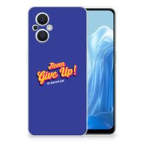 OPPO Reno8 Lite Siliconen hoesje met naam Never Give Up - thumbnail