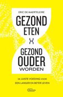 Eric  De Maerteleire Gezond eten, gezond ouder worden