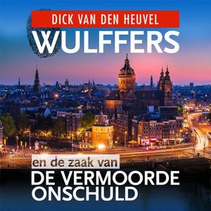 Wulffers en de zaak van de vermoorde onschuld