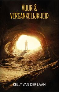 Vuur en vergankelijkheid - Kelly van der Laan - ebook