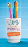 Geloven tijdens het tandenpoetsen - Jan-Willem van Dijk - ebook