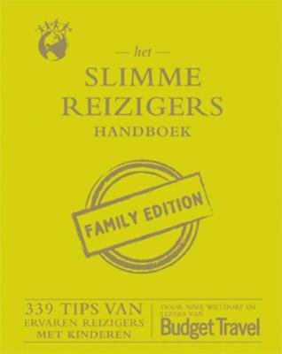 Slimme reizigers handboek family edition - Nina Willdorf - Paperback (9789460971198) Slimme reizigers handboek family edition - Nina Willdorf - Paperback (9789460971198)