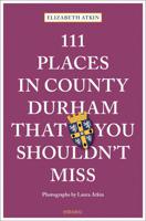 Reisgids 111 places in Places in County Durham That You Shouldn't Miss