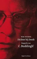 Dichter bij Dordt: Biografie van C. Buddingh'