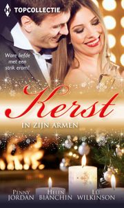 Kerst in zijn armen - Penny Jordan, Helen Bianchin, Lee Wilkinson - ebook