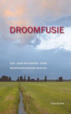 Droomfusie - Theo Stubbé - Paperback (9789461934383) Droomfusie - Theo Stubbé - Paperback (9789461934383)