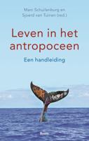 Leven in het antropoceen - Marc Schuilenburg, Sjoerd van Tuinen - eBook (9789024423965)