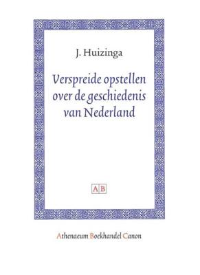 Verspreide opstellen over de geschiedenis van Nederland - Johan Huizinga - Paperback (9789053569887) Verspreide opstellen over de geschiedenis van Nederland - Johan Huizinga - Paperback (9789053569887)
