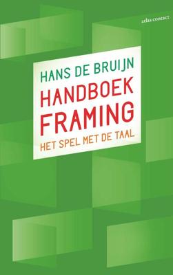 Handboek Framing - Hans de Bruijn - eBook (9789045038087) Handboek Framing - Hans de Bruijn - eBook (9789045038087)