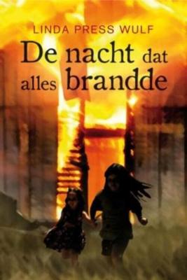 De nacht dat alles brandde - Linda Press Wulf - eBook (9789026603662)