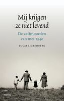 Mij krijgen ze niet levend - Lucas Ligtenberg - ebook