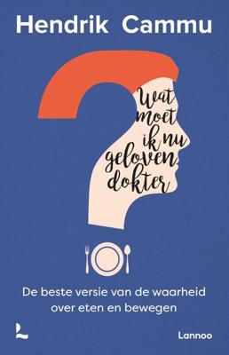 Wat moet ik nu geloven, dokter? - Hendrik Cammu - Paperback (9789401484862)