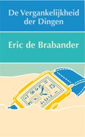 De vergankelijkheid der dingen - Eric C. de Brabander - Paperback (9789062657506)
