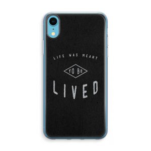 To be lived: iPhone XR Transparant Hoesje