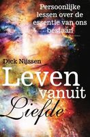 Leven vanuit Liefde - Dick Nijssen - ebook - thumbnail