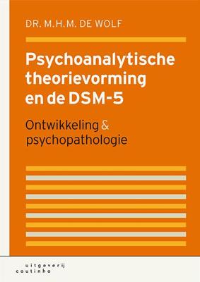 Psychoanalytische theorievorming en de DSM-5 - M.H.M. de Wolf - Hardcover (9789046904367) Psychoanalytische theorievorming en de DSM-5 - M.H.M. de Wolf - Hardcover (9789046904367)