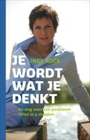 Je wordt wat je denkt - Inge Rock - ebook