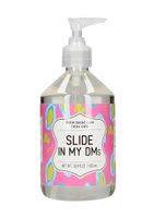 Waterbased Lube - SLIDE IN MY DMs - 500 ml