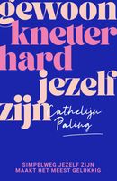 Gewoon knetterhard jezelf zijn - Cathelijn Paling - ebook - thumbnail