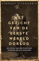 Het gezicht van de Eerste Wereldoorlog - Lindsey Fitzharris - ebook