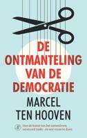 De ontmanteling van de democratie - Marcel ten Hooven - Paperback (9789029511247)