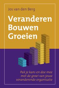 Veranderen bouwen groeien - Jos van den Berg - ebook