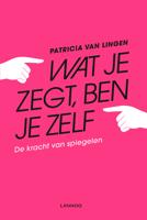 Wat je zegt, ben je zelf - Patricia van Lingen - eBook (9789401459891)