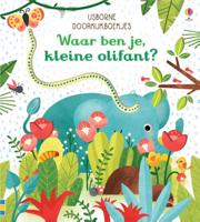 Usborne Publishers Waar ben je, kleine olifant ?