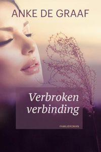 Verbroken verbinding - Anke de Graaf - ebook