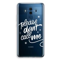 Don't call: Huawei Mate 10 Pro Transparant Hoesje - thumbnail