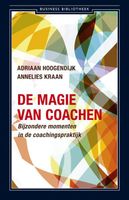 De magie van coachen - Adriaan Hoogendijk, Annelies Kraan - ebook