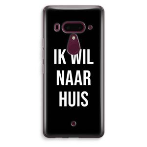 Ik wil naar huis - Zwart: HTC U12+ Transparant Hoesje