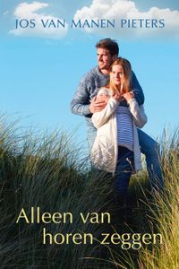 Alleen van horen zeggen - Jos van Manen Pieters - ebook