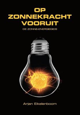 Op zonnekracht vooruit - Arjan Eikelenboom - eBook (9789082183016)