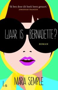 Waar is Bernadette? - Maria Semple - ebook