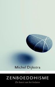 Zenboeddhisme - Michel Dijkstra - ebook