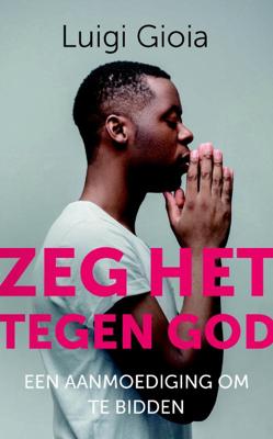 Zeg het tegen God - Luigi Gioia - Paperback (9789043529778)