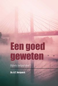 Een goed geweten - Ds. A.T. Vergunst - ebook